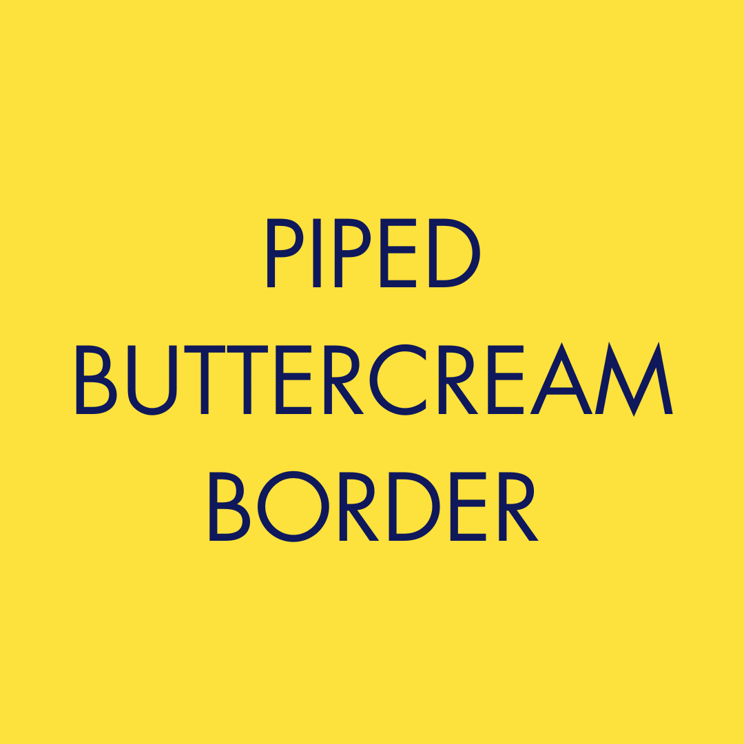 Piped Buttercream Border - Italian Style